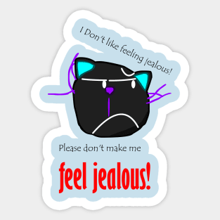 please don't make me jealous Sticker